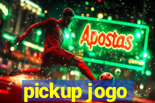 pickup jogo